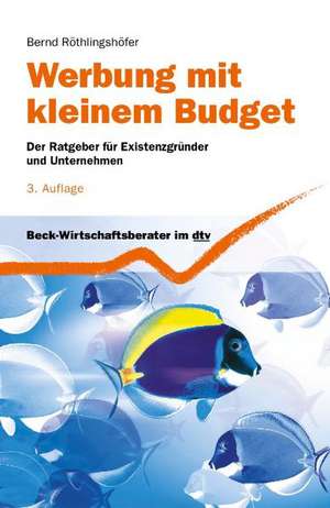 Werbung mit kleinem Budget de Bernd Röthlingshöfer