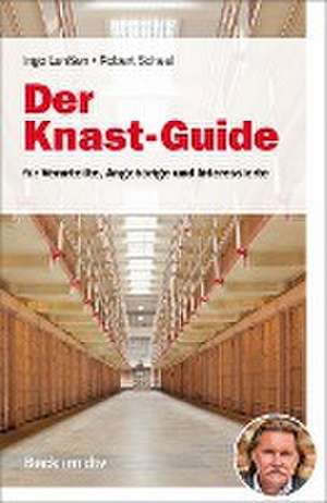 Der Knast-Guide für Verurteilte, Angehörige und Interessierte de Ingo Lenßen