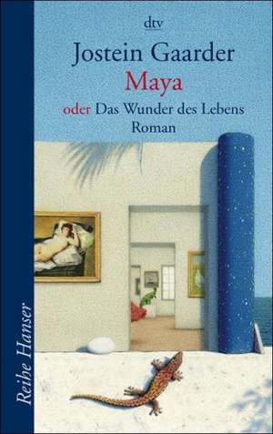 Maya oder Das Wunder des Lebens de Jostein Gaarder