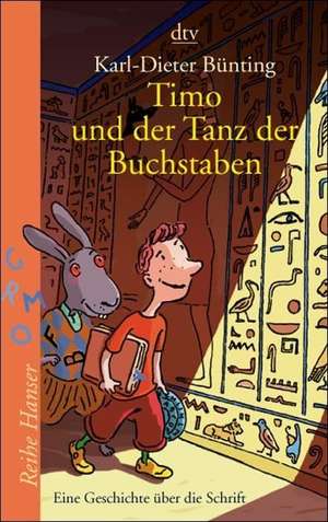 Timo und der Tanz der Buchstaben de Karl-Dieter Bünting