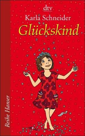 Glückskind de Karla Schneider