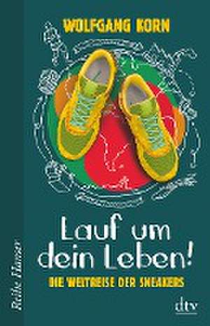 Lauf um dein Leben! de Wolfgang Korn