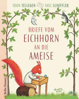 Briefe vom Eichhorn an die Ameise de Toon Tellegen