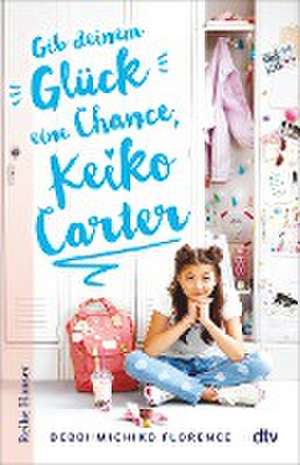 Gib deinem Glück eine Chance, Keiko Carter de Debbi Michiko Florence