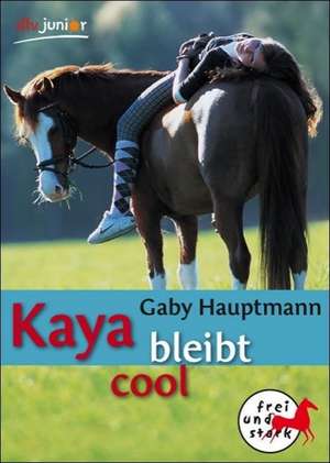 Kaya bleibt cool de Gaby Hauptmann