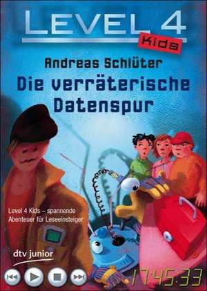 Level 4 Kids - Die verräterische Datenspur de Andreas Schlüter