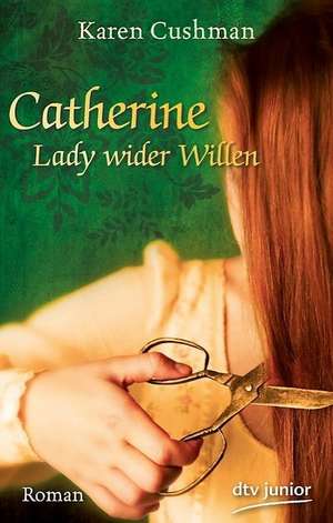 Catherine, Lady wider Willen de Karen Cushman