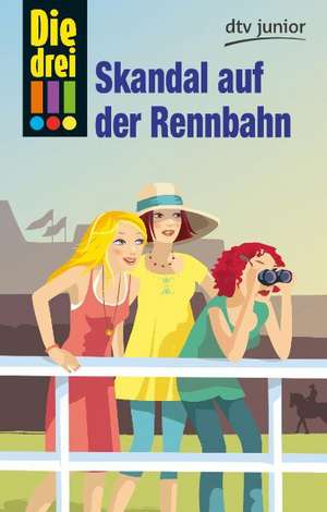 Die drei !!! 21: Skandal auf der Rennbahn (drei Ausrufezeichen) de Petra Steckelmann