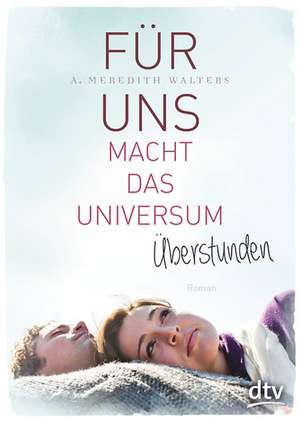 Für uns macht das Universum Überstunden de Meredith Walters