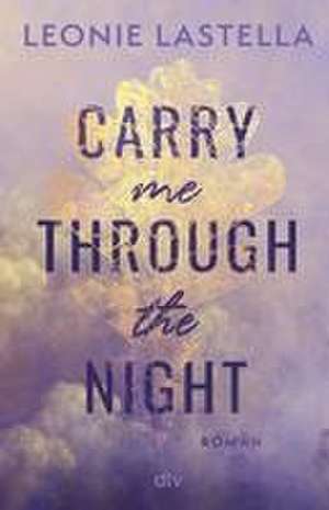 Carry me through the night de Leonie Lastella