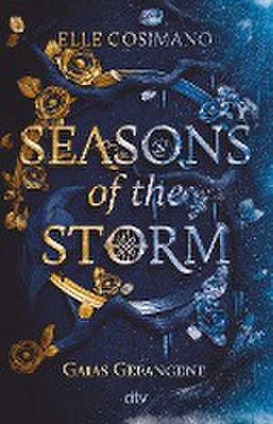 Seasons of the Storm - Gaias Gefangene de Elle Cosimano