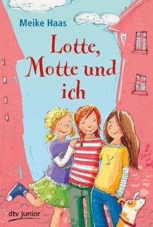 Lotte, Motte und ich de Meike Haas