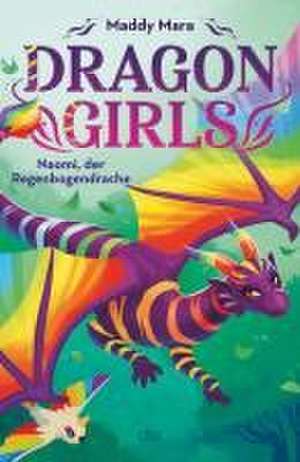 Dragon Girls - Naomi, der Regenbogendrache de Maddy Mara