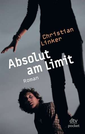 Absolut am Limit de Christian Linker