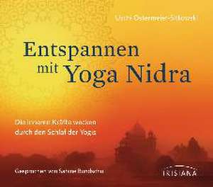 Entspannen mit Yoga Nidra de Uschi Ostermeier-Sitkowski