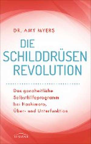 Die Schilddrüsen-Revolution de Amy Myers