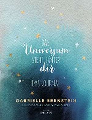 Das Universum steht hinter dir de Gabrielle Bernstein