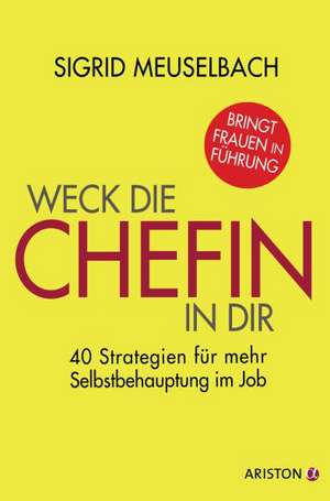 Weck die Chefin in dir de Sigrid Meuselbach