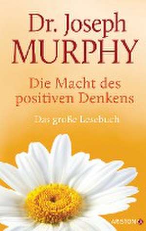 Die Macht des positiven Denkens de Joseph Murphy