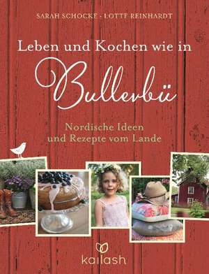 Leben und Kochen wie in Bullerbü de Sarah Schocke