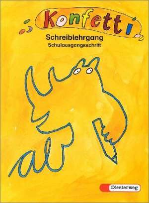 Konfetti Schreiblehrgang. Schulausgangsschrift. Für alle Bundesländer (außer Bayern) de Rita Mölders