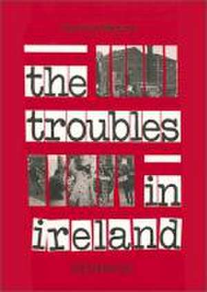 The Troubles of Ireland de Hartmut Mietzner