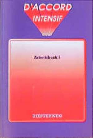 D' accord intensif. Arbeitsbuch 2. Unites 9 - 16 de Bernhard Stentenbach