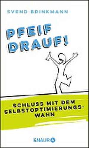 Pfeif drauf! de Svend Brinkmann