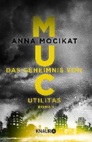 MUC - Das Geheimnis von Utilitas de Anna Mocikat