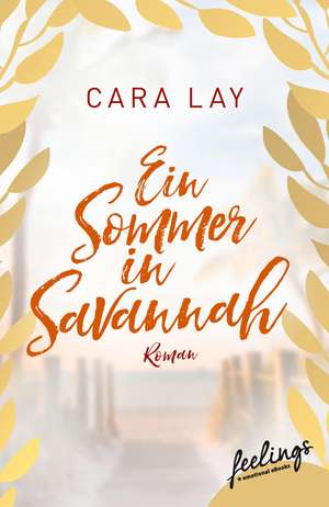 Ein Sommer in Savannah de Cara Lay