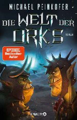 Die Welt der Orks de Michael Peinkofer