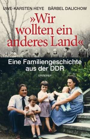 "Wir wollten ein anderes Land" de Uwe-Karsten Heye