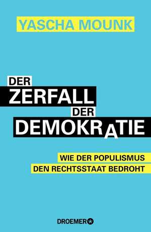 Der Zerfall der Demokratie de Yascha Mounk