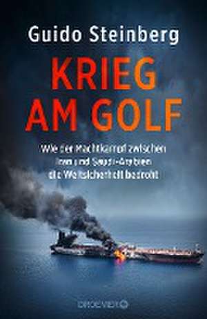 Krieg am Golf de Guido Steinberg