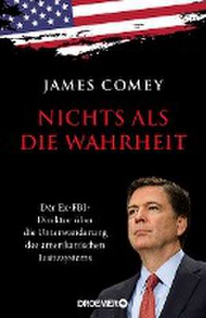 Nichts als die Wahrheit de James Comey