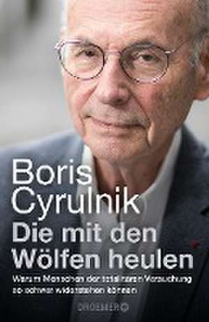 Die mit den Wölfen heulen de Boris Cyrulnik