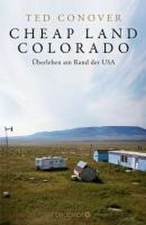 Cheap Land Colorado de Ted Conover