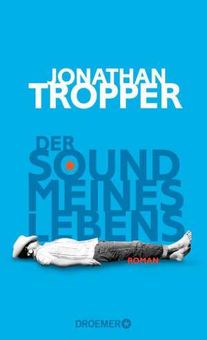 Der Sound meines Lebens de Jonathan Tropper