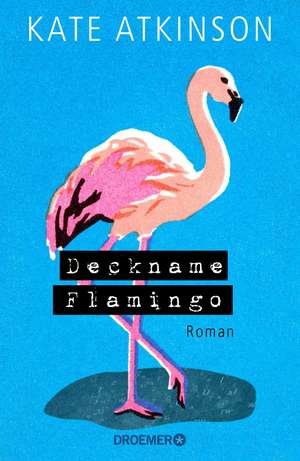 Deckname Flamingo de Kate Atkinson