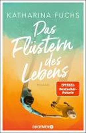 Das Flüstern des Lebens de Katharina Fuchs