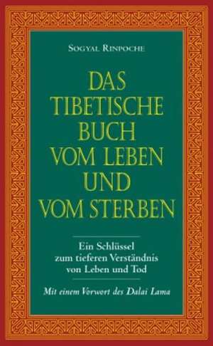 Das tibetische Buch vom Leben und vom Sterben de Sogyal Rinpoche