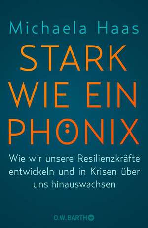 Stark wie ein Phönix de Michaela Haas