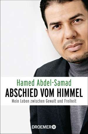 Abschied vom Himmel de Hamed Abdel-Samad