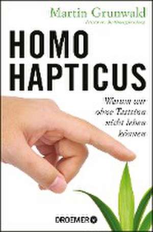 Homo hapticus de Martin Grunwald