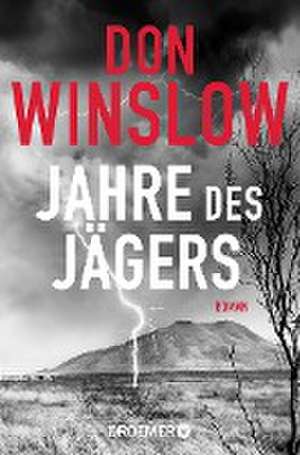 Jahre des Jägers de Don Winslow