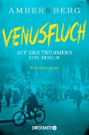 Venusfluch. Auf den Trümmern von Berlin de Liv Amber