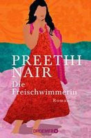 Die Freischwimmerin de Preethi Nair