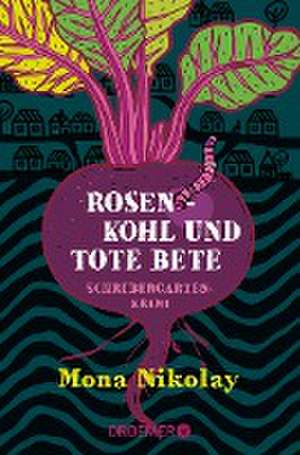 Rosenkohl und tote Bete de Mona Nikolay