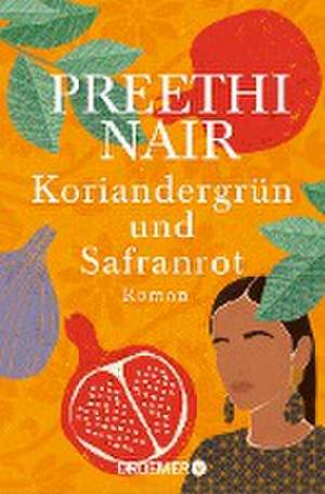 Koriandergrün und Safranrot de Preethi Nair