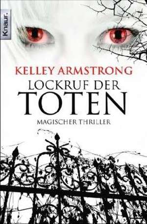 Women of the Otherworld 07. Lockruf der Toten de Kelley Armstrong